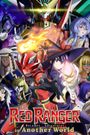 The Red Ranger Becomes an Adventurer in Another World
