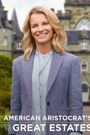 An American Aristocrat's Guide to Great Estates