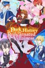 The Dark History of the Reincarnated Villainess