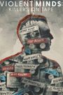 Violent Minds: Killers on Tape