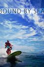 Bound by Sea