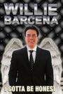 Willie Barcena: I Gotta Be Honest