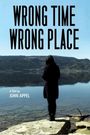 Wrong Time Wrong Place