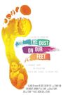 The Dust on Our Feet