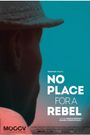 No Place for a Rebel