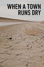 When a Town Runs Dry