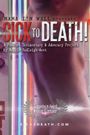 Sick to Death!