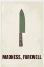 Madness, Farewell