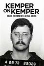 Kemper on Kemper: Inside the Mind of a Serial Killer
