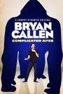 Bryan Callen: Complicated Apes