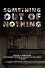 Something Out of Nothing