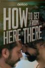 How to Get from Here to There
