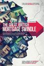 The Great British Mortgage Swindle