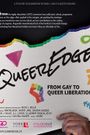 QueerEdge: From Gay to Queer Liberation