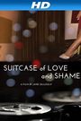 Suitcase of Love and Shame