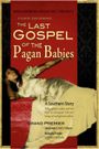 The Last Gospel of the Pagan Babies