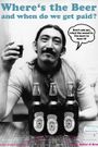 Where's the Beer and When Do We Get Paid?