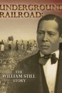 Underground Railroad: The William Still Story