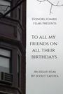 To All My Friends on All Their Birthdays