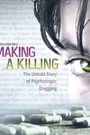 Making a Killing: The Untold Story of Psychotropic Drugging