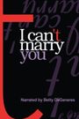 I Can't Marry You