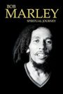 Bob Marley: Spiritual Journey