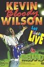 Kevin Bloody Wilson: Let Loose Live in Ireland