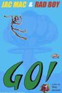 Jac Mac & Rad Boy Go!