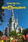 Follow Us... to Walt Disney World