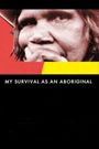 My Survival as an Aboriginal