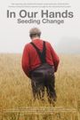 In Our Hands: Seeding Change