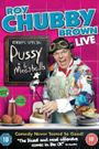 Roy Chubby Brown: Pussy & Meatballs