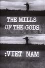 The Mills of the Gods: Viet Nam