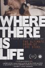 Where There Is Life