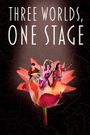 Three Worlds, One Stage