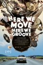 Here We Move Here We Groove