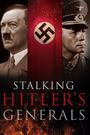 Stalking Hitler's Generals