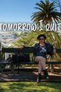 Tomorrow I Quit