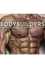 Bodybuilders Unfiltered