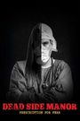 Dead Side Manor: Prescription for Fear