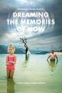 Dreaming The Memories of Now