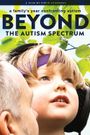 Beyond the Spectrum: A Family's Year Confronting Autism