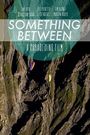 Something Between