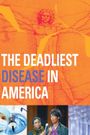 Deadliest Disease in America