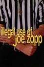 Illegal Use of Joe Zopp