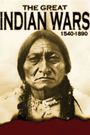 The Great Indian Wars 1540-1890