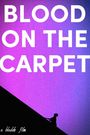 Blood on the Carpet