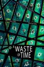 A Waste of Time