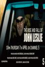 The Rise and Fall of John Leslie