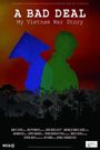 A BAD DEAL - My Vietnam War Story